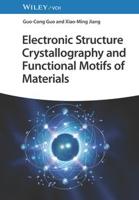 Produktbild: Electronic Structure Crystallography and Functional Motifs of Materials