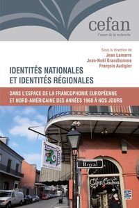 Produktbild: Identit&eacute;s nationales et identit&eacute;s r&eacute;gionales dans l'espace de la francophonie europ&eacute;enne et nord-am&eacute;ricaine des ann&eacute;es 1960 &agrave; nos jours