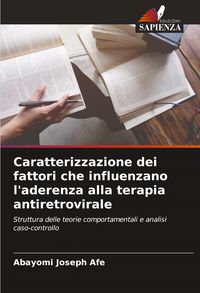 Produktbild: Caratterizzazione dei fattori che influenzano l'aderenza alla terapia antiretrovirale