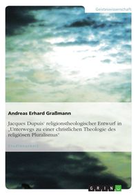 Produktbild: Jacques Dupuis' religionstheologischer Entwurf in "Unterwegs zu einer christlichen Theologie des religi&ouml;sen Pluralismus"