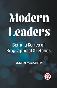 Produktbild: Modern Leaders Being a Series Of Biographical Sketches