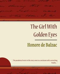 Bild vom Artikel The Girl with Golden Eyes - Honore de Balzac vom Autor Honore de Balzac