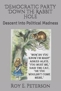 Produktbild: Democratic Party Down the Rabbit Hole: Descent Into Political Madness