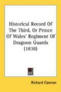 Produktbild: Historical Record of the Third, or Prince of Wales' Regiment of Dragoon Guards (1838)