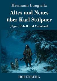 Produktbild: Altes und Neues &uuml;ber Karl St&uuml;lpner