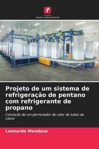 Produktbild: Projeto de um sistema de refrigera&ccedil;&atilde;o de pentano com refrigerante de propano