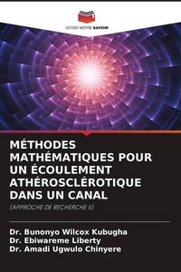 Produktbild: M&eacute;thodes Math&eacute;matiques Pour Un &Eacute;coulement Ath&eacute;roscl&eacute;rotique Dans Un Canal