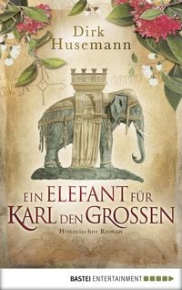 Produktbild: Ein Elefant f&uuml;r Karl den Gro&szlig;en