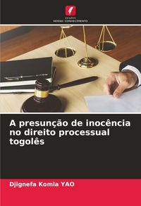 Produktbild: A presun&ccedil;&atilde;o de inoc&ecirc;ncia no direito processual togol&ecirc;s
