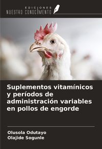 Produktbild: Suplementos vitam&iacute;nicos y per&iacute;odos de administraci&oacute;n variables en pollos de engorde