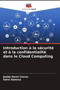 Produktbild: Introduction &agrave; la s&eacute;curit&eacute; et &agrave; la confidentialit&eacute; dans le Cloud Computing