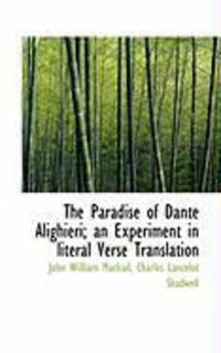 Produktbild: The Paradise of Dante Alighieri; An Experiment in Literal Verse Translation