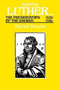 Produktbild: Martin Luther the Preservation of the Church Vol 3 1532-1546