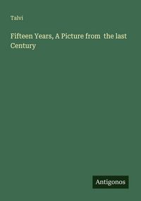 Produktbild: Fifteen Years, A Picture from the last Century