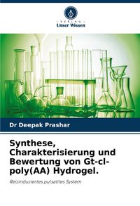 Produktbild: Synthese, Charakterisierung und Bewertung von Gt-cl-poly(AA) Hydrogel.