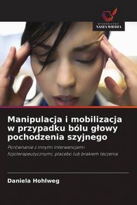 Produktbild: Manipulacja i mobilizacja w przypadku b&oacute;lu g&iquest;owy pochodzenia szyjnego