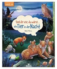 Produktbild: Stell dir vor, du w&auml;rst... Ein Tier in der Nacht
