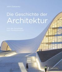 Bild vom Artikel Die Geschichte der Architektur vom Autor John Zukowsky