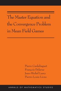 Produktbild: The Master Equation and the Convergence Problem in Mean Field Games