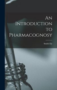 Produktbild: An Introduction to Pharmacognosy