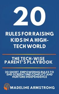 Produktbild: 20 Rules for Raising Kids in a High-Tech World