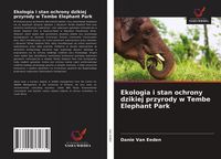 Produktbild: Ekologia i stan ochrony dzikiej przyrody w Tembe Elephant Park