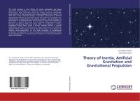 Produktbild: Theory of Inertia, Artificial Gravitation and Gravitational Propulsion