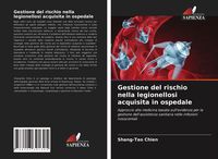 Produktbild: Gestione del rischio nella legionellosi acquisita in ospedale