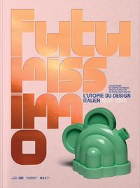 Produktbild: Futurissimo : l'utopie du design italien