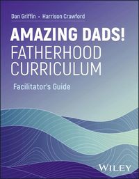 Produktbild: Griffin, D: Amazing Dads Fatherhood Curriculum