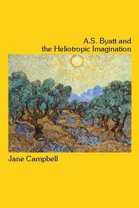 Produktbild: A.S. Byatt and the Heliotropic Imagination