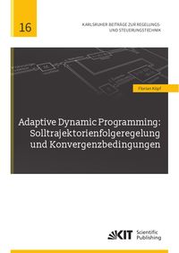 Produktbild: Adaptive Dynamic Programming: Solltrajektorienfolgeregelung und Konvergenzbedingungen