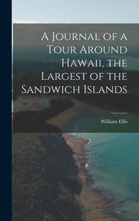 Produktbild: A Journal of a Tour Around Hawaii, the Largest of the Sandwich Islands
