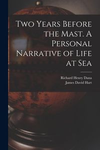 Produktbild: Two Years Before the Mast. A Personal Narrative of Life at Sea