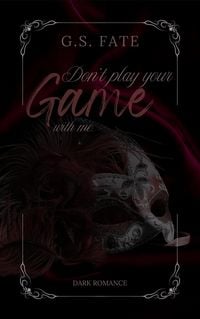 Produktbild: Don&acute;t Play Your Game with Me