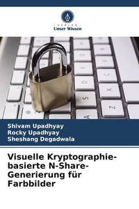 Produktbild: Visuelle Kryptographie-basierte N-Share-Generierung f&uuml;r Farbbilder