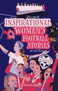 Produktbild: The Most Inspirational Women's Football Stories Of All Time