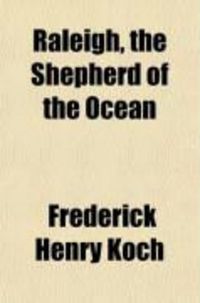 Produktbild: Raleigh, the Shepherd of the Ocean; A Pageant-Drama