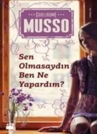 Bild vom Artikel Sen Olmasaydin Ben Ne Yapardim vom Autor Guillaume Musso