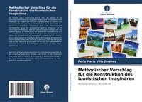 Produktbild: Methodischer Vorschlag f&uuml;r die Konstruktion des touristischen Imagin&auml;ren
