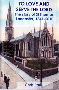 Produktbild: To Love and Serve the Lord. The Story of St Thomas' Lancaster, 1841-2010