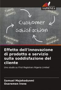 Produktbild: Effetto dell'innovazione di prodotto e servizio sulla soddisfazione del cliente