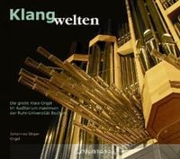 Produktbild: Unger, J: Klangwelten-Klais-Orgel Bochum