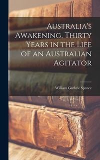 Produktbild: Australia's Awakening, Thirty Years in the Life of an Australian Agitator
