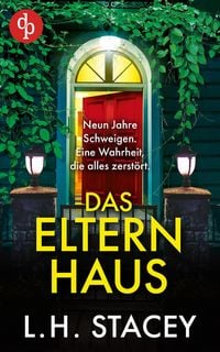 Produktbild: Das Elternhaus | Ein schockierender Psychothriller &uuml;ber famili&auml;re Geheimnisse und vergangene Schuld
