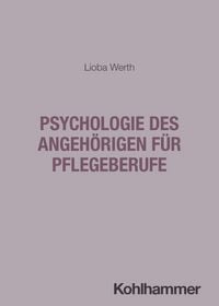 Produktbild: Psychologie des Angeh&ouml;rigen f&uuml;r Pflegeberufe