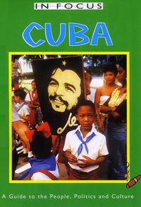 Produktbild: Cuba in Focus 2nd Edition: A Guide to the People, Politics and Culture