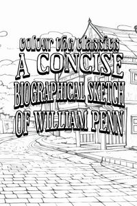 Produktbild: EXCLUSIVE COLORING BOOK Edition of Charles Evans' A Concise Biographical Sketch of William Penn