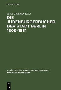 Produktbild: Die Judenb&uuml;rgerb&uuml;cher der Stadt Berlin 1809-1851