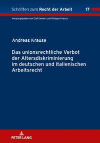 Produktbild: Das unionsrechtliche Verbot der Altersdiskriminierung im deutschen und italienischen Arbeitsrecht